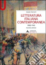 Letteratura italiana contemporanea. 1900-1945 libro