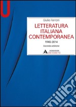 Letteratura italiana contemporanea 1945-2014 libro