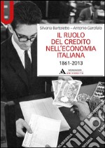 Il ruolo del credito nell'economia italiana (1861-2013)