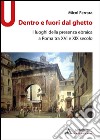 Dentro e fuori dal ghetto. I luoghi della presenza ebraica a Roma tra XVI e XIX secolo libro