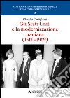 Gli Stati Uniti e la modernizzazione iraniana (1960-1969) libro