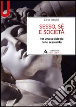 Sesso, sé e società. Per una sociologia delle sessualità libro