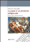 La pace è un prodotto artigianale libro