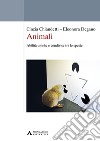 Animali. Abilità uniche e condivise tra le specie libro