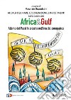 Africa e Gulf. Atlante dei Paesi in crescita nell'era del coronavirus libro