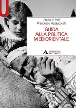 Guida alla politica mediorientale libro