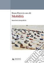 Mobilità. Incursioni etnografiche libro