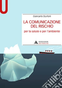 La comunicazione del rischio per la salute e l'ambiente