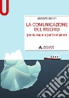 La comunicazione del rischio per la salute e l'ambiente libro di Sturloni Giancarlo