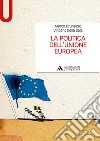 La politica dell'Unione Europea libro di Brunazzo Marco Della Sala Vincent