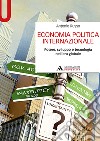 Economia politica internazionale. Potere, sviluppo e tecnologia nell'era globale libro