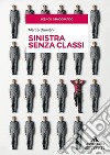 Sinistra senza classi libro di Damiani Marco