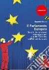 Il parlamento Europeo. Tra crisi del processo di integrazione e politicizzazione dell'Unione Europea libro