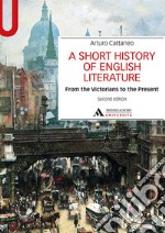 A Short history of English literature. Vol. 2: From the Victorians to the Present