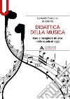 Didattica della musica. Fare e insegnare musica nella scuola di oggi libro