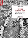 Storie dai contesti. Metodologia e procedure della ricerca archeologica libro di Carafa Paolo