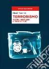 Terrorismo. Teorie, problemi e prospettive libro