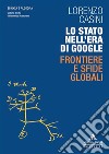Lo Stato nell'era di Google. Frontiere e sfide globali libro di Casini Lorenzo