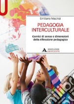 Pedagogia interculturale. Cornici di senso e dimensioni della riflessione pedagogica libro