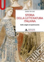 Storia della letteratura italiana. Dalle origini al Quattrocento libro