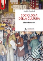 Sociologia della cultura. Una introduzione libro