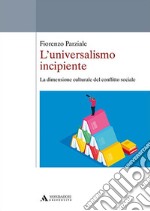 L'universalismo incipiente. La dimensione culturale del conflitto sociale