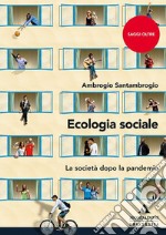 Ecologia sociale. La società dopo la pandemia libro