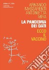 La pandemia dei dati. Ecco il vaccino libro