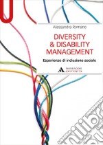 Diversity & disability management. Esperienze di inclusione sociale libro