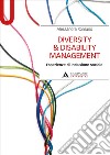 Diversity & disability management. Esperienze di inclusione sociale libro di Romano Alessandra