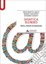 Didattica blended. Teorie, metodi ed esperienze libro