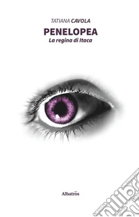 Penelopea. La regina di Itaca. Vol. 1 libro