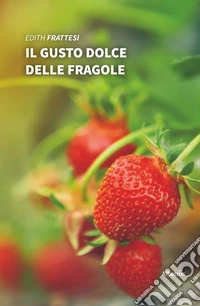 Il gusto dolce delle fragole libro