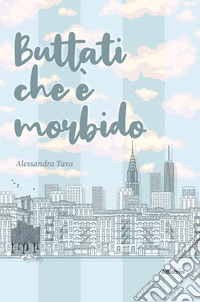 Buttati che è morbido
