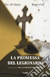 La promessa del legionario libro di Celi Diego Privitera Pino