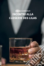 Incontri alla Closerie des Lilas libro