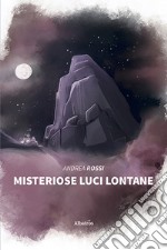 Misteriose luci lontane libro