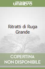 Ritratti di Ruga Grande