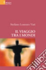 Il viaggio tra i mondi libro