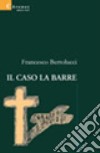 Il caso La Barre libro