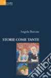 Storie come tante libro di Barone Angela