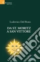 Da St. Moritz a San Vittore