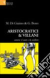 Aristocratici & villani ovvero: il conte e lo stalliere libro di Di Giaimo Marco Bono Giuseppe