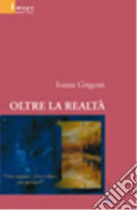Oltre la realtà libro