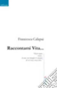 Raccontami vita... libro