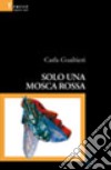 Solo una mosca rossa libro