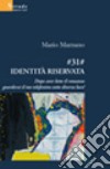 Cancelletto 31 cancelletto. Identità riservata. Dopo aver letto il romanzo guarderai il tuo telefonino sotto diversa luce! libro