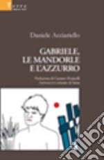 Gabriele, le mandorle e l'azzurro libro