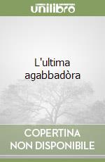 L'ultima agabbadòra