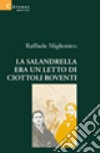 La salandrella era un letto di ciottoli roventi libro di Miglionico Raffaele